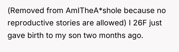 (Removed from AmITheA*shole because no reproductive stories are allowed) I...