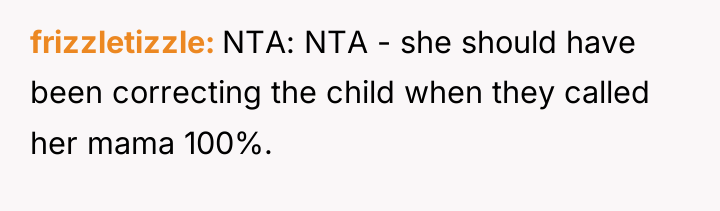 frizzletizzle NTA: NTA - she should have been correcting the...