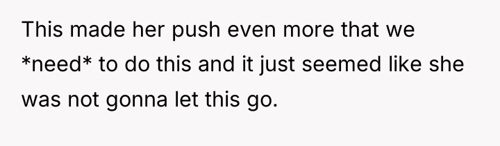 This made her push even more that we *need* to...