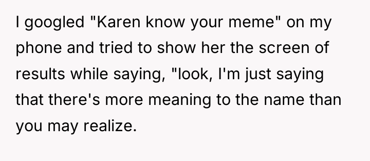 I googled "Karen know your meme" on my phone and...