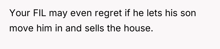 Your FIL may even regret if he lets his son...