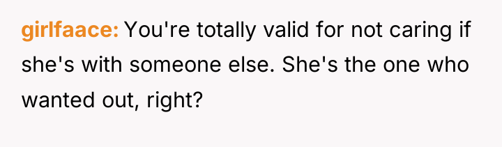 girlfaace You're totally valid for not caring if she's with...