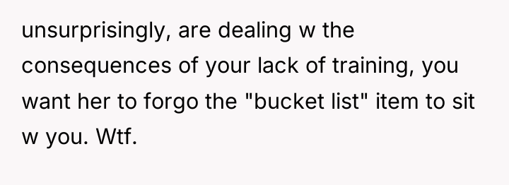 unsurprisingly, are dealing w the consequences of your lack of...