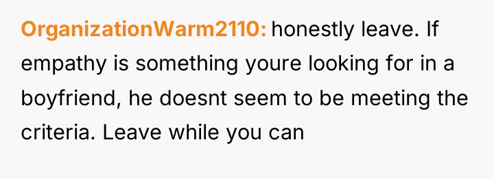 OrganizationWarm2110 honestly leave. If empathy is something youre looking for...