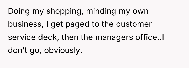 Doing my shopping, minding my own business, I get paged...