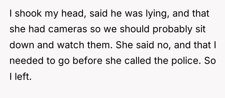 I shook my head, said he was lying, and that...