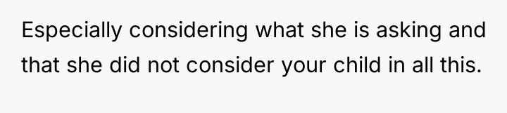 Especially considering what she is asking and that she did...