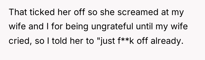 That ticked her off so she screamed at my wife...