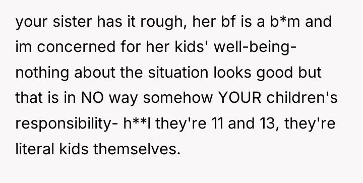 your sister has it rough, her bf is a b*m...