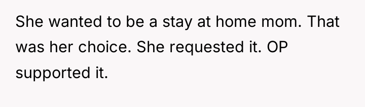 She wanted to be a stay at home mom. That...
