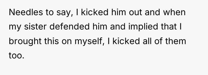 Needles to say, I kicked him out and when my...