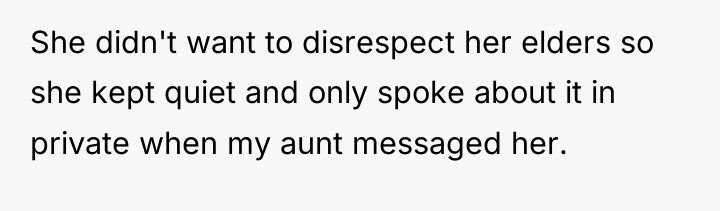 She didn't want to disrespect her elders so she kept...