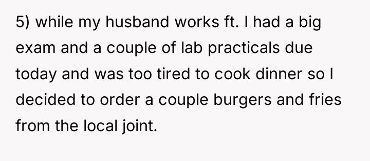 5) while my husband works ft. I had a big...