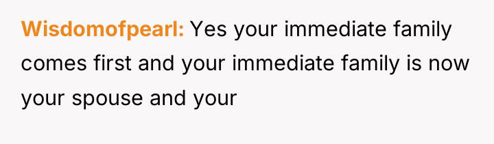 Wisdomofpearl Yes your immediate family comes first and your immediate...