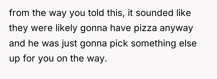 from the way you told this, it sounded like they...