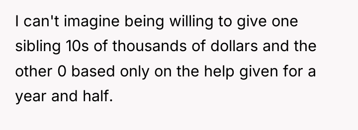 I can't imagine being willing to give one sibling 10s...