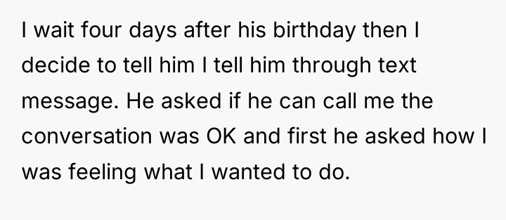 I wait four days after his birthday then I decide...