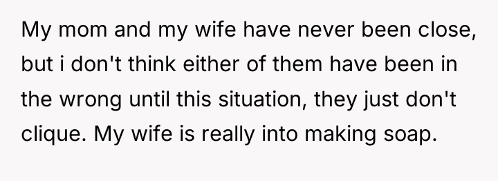 My mom and my wife have never been close, but...