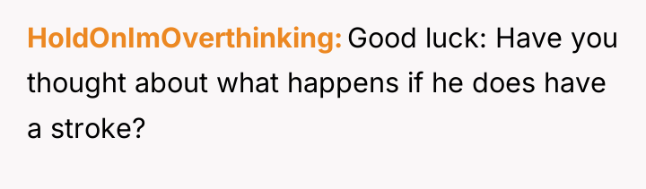 HoldOnImOverthinking Good luck: Have you thought about what happens if...