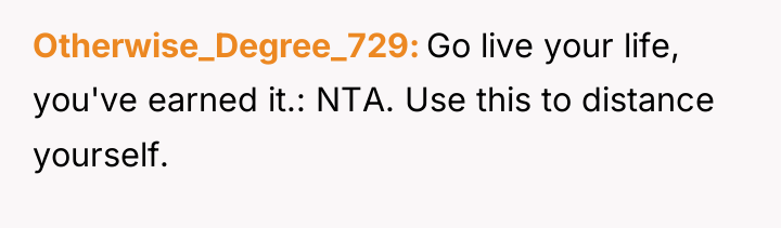 Otherwise_Degree_729 Go live your life, you've earned it.: NTA. Use...