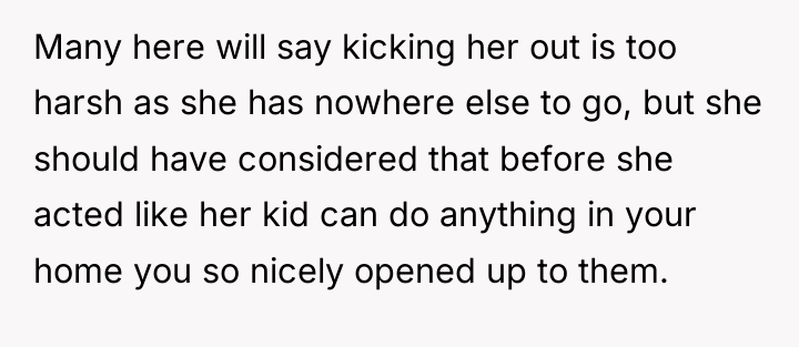 Many here will say kicking her out is too harsh...