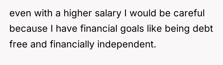 even with a higher salary I would be careful because...