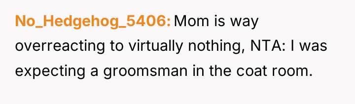 No_Hedgehog_5406 Mom is way overreacting to virtually nothing, NTA: I...