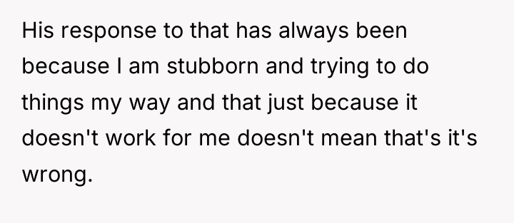 His response to that has always been because I am...