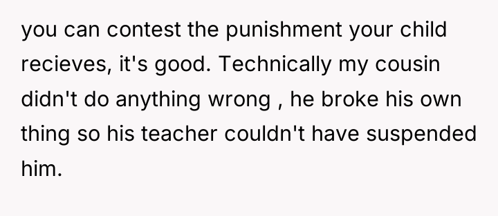 you can contest the punishment your child recieves, it's good....