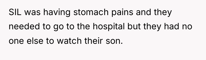 SIL was having stomach pains and they needed to go...