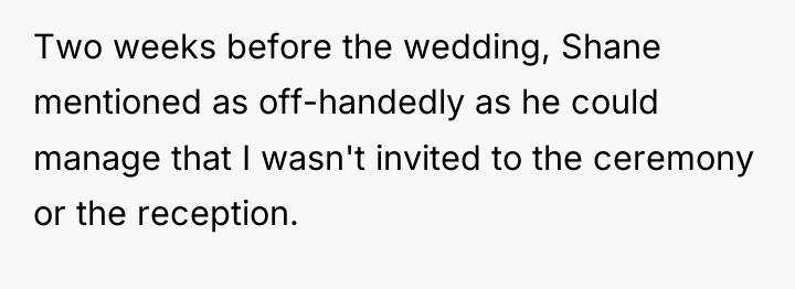 Two weeks before the wedding, Shane mentioned as off-handedly as...