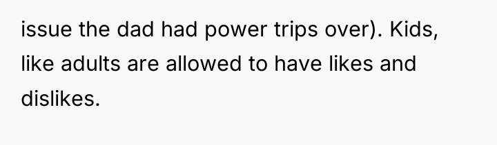 issue the dad had power trips over). Kids, like adults...