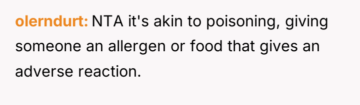 olerndurt NTA it's akin to poisoning, giving someone an allergen...