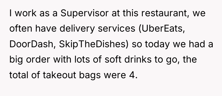 I work as a Supervisor at this restaurant, we often...