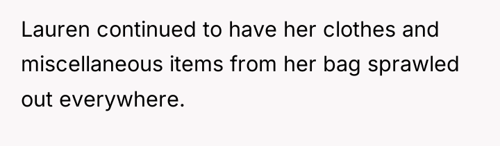 Lauren continued to have her clothes and miscellaneous items from...