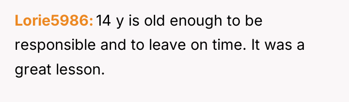 Lorie5986 14 y is old enough to be responsible and...