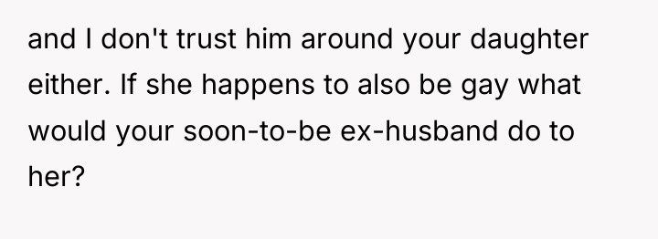 and I don't trust him around your daughter either. If...