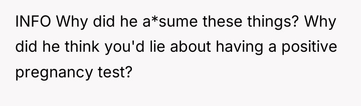 INFO Why did he a*sume these things? Why did he...