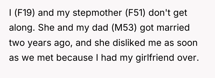 I (F19) and my stepmother (F51) don't get along. She...