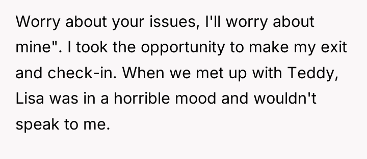 Worry about your issues, I'll worry about mine". I took...