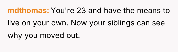 mdthomas You're 23 and have the means to live on...