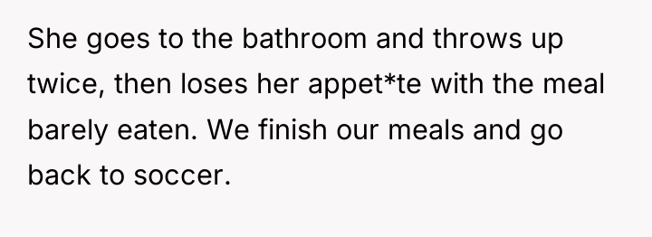 She goes to the bathroom and throws up twice, then...