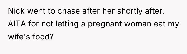 Nick went to chase after her shortly after. AITA for...