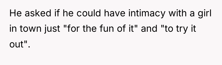 He asked if he could have intimacy with a girl...