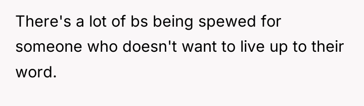 There's a lot of bs being spewed for someone who...