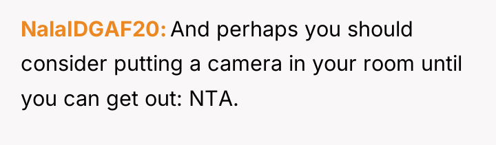NalaIDGAF20 And perhaps you should consider putting a camera in...