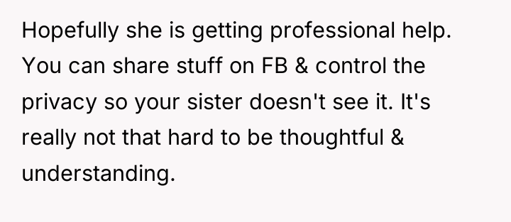 Hopefully she is getting professional help. You can share stuff...