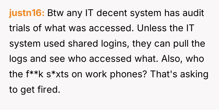 justn16 Btw any IT decent system has audit trials of...