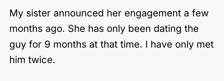 My sister announced her engagement a few months ago. She...