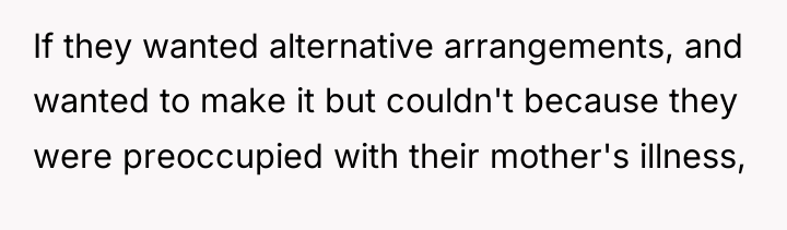 If they wanted alternative arrangements, and wanted to make it...